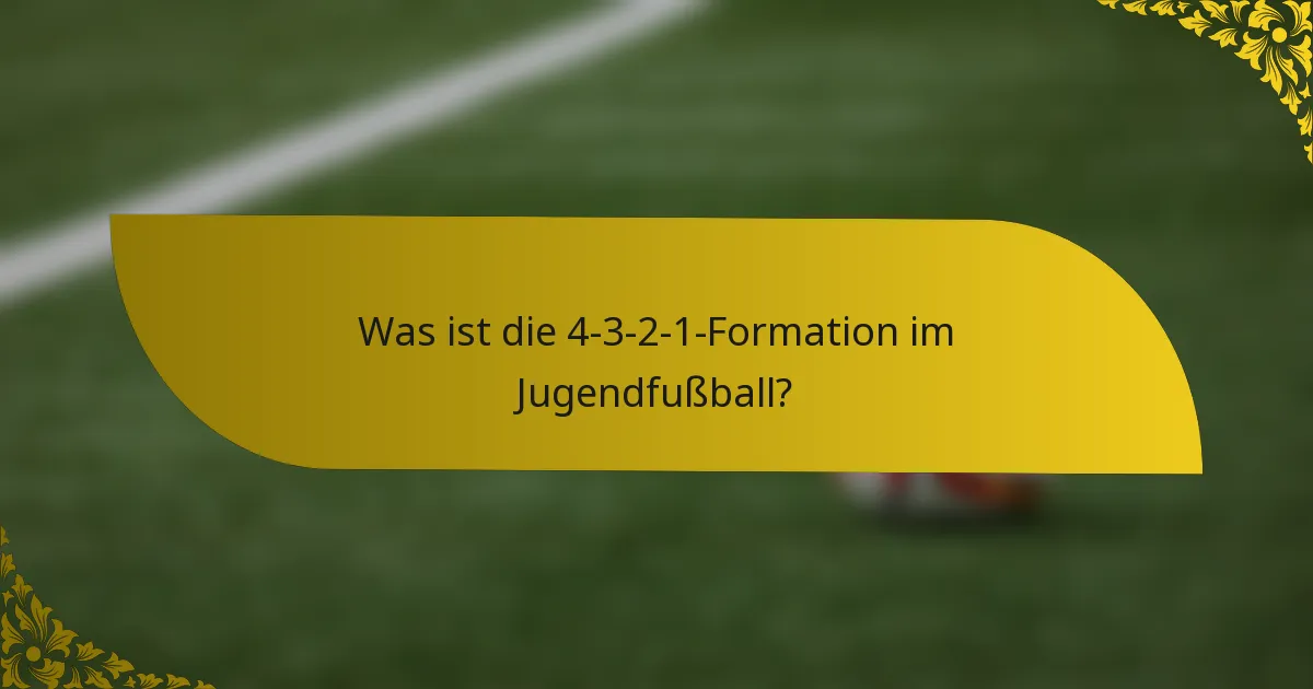 Was ist die 4-3-2-1-Formation im Jugendfußball?