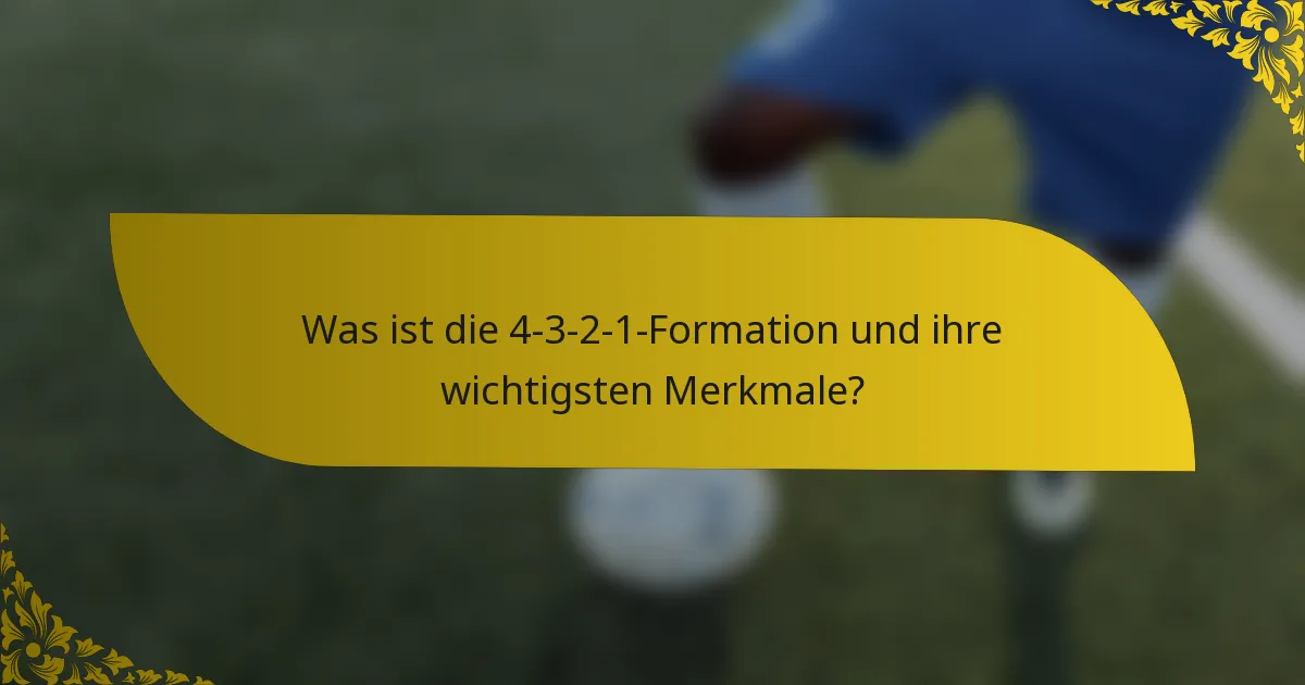 Was ist die 4-3-2-1-Formation und ihre wichtigsten Merkmale?