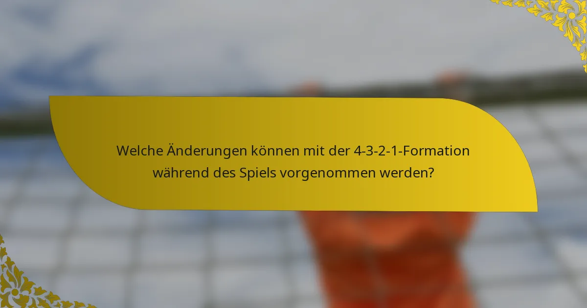 Welche Änderungen können mit der 4-3-2-1-Formation während des Spiels vorgenommen werden?