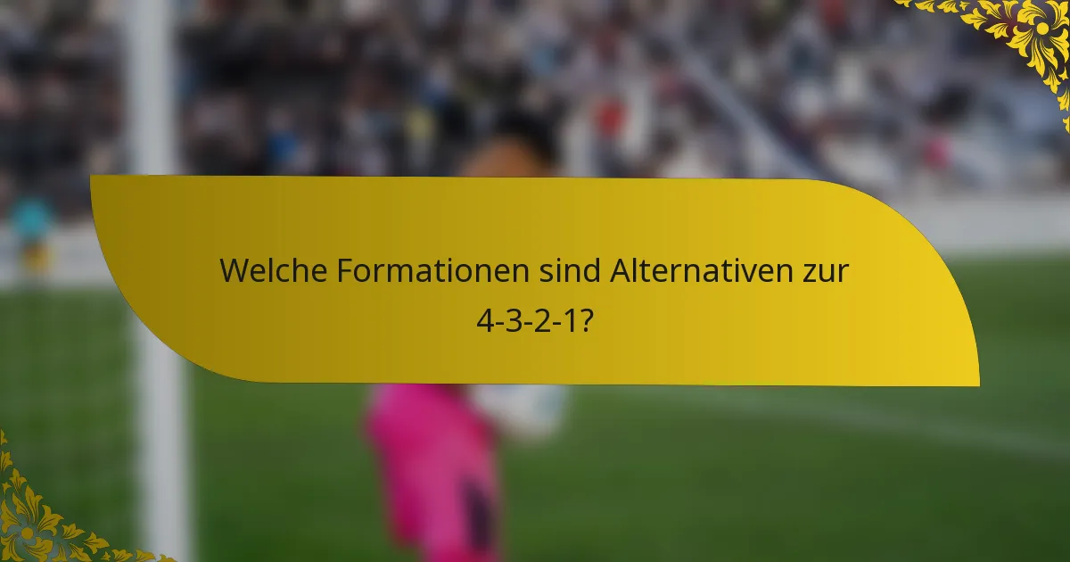 Welche Formationen sind Alternativen zur 4-3-2-1?