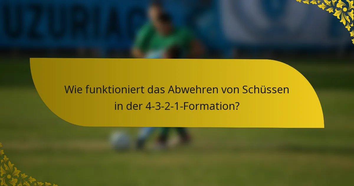 Wie funktioniert das Abwehren von Schüssen in der 4-3-2-1-Formation?