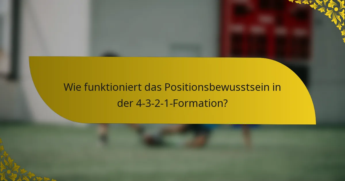 Wie funktioniert das Positionsbewusstsein in der 4-3-2-1-Formation?