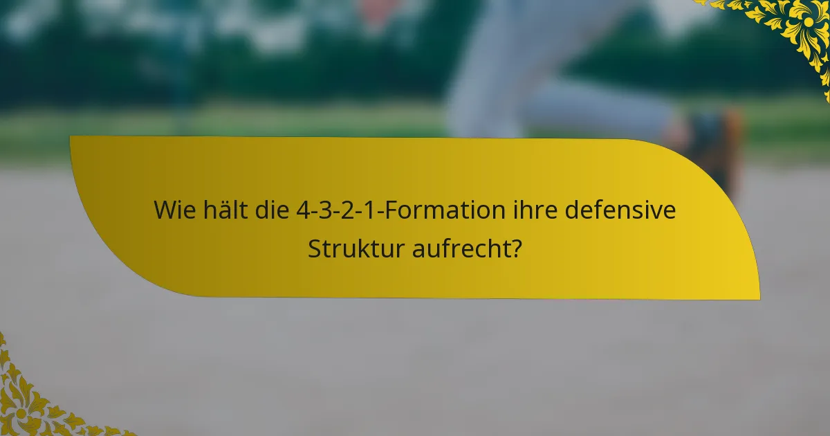 Wie hält die 4-3-2-1-Formation ihre defensive Struktur aufrecht?