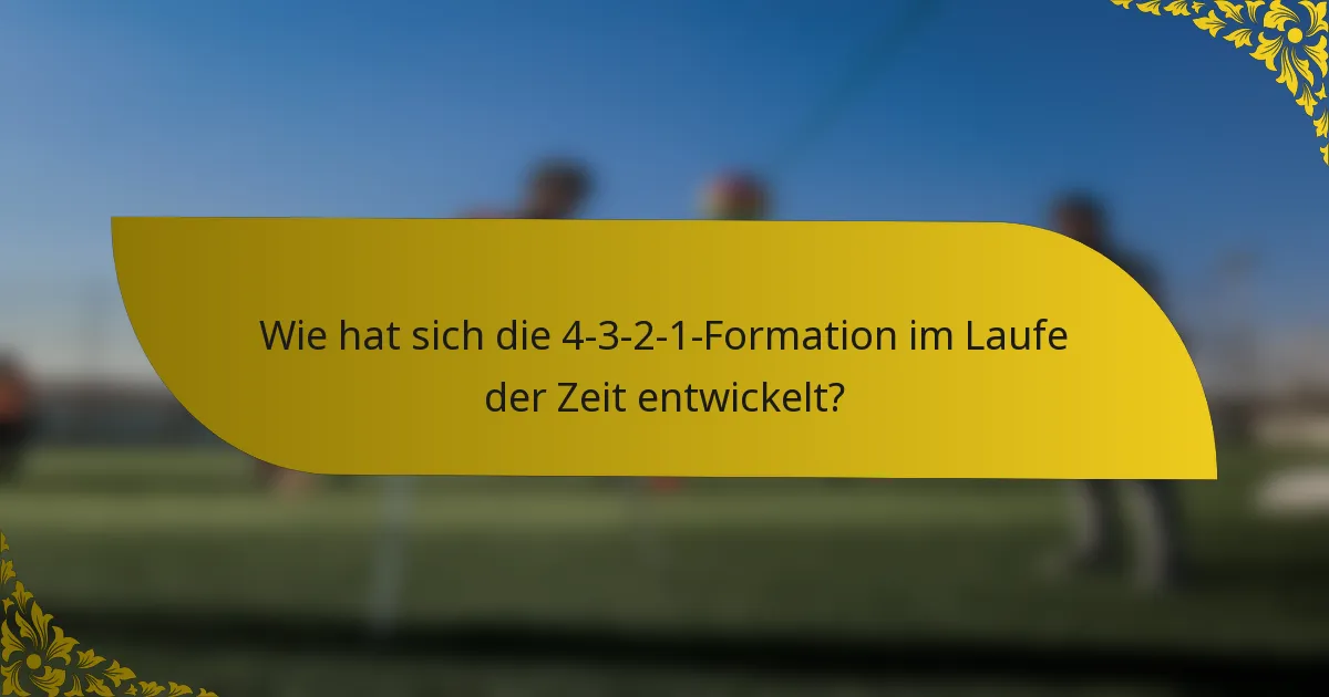 Wie hat sich die 4-3-2-1-Formation im Laufe der Zeit entwickelt?