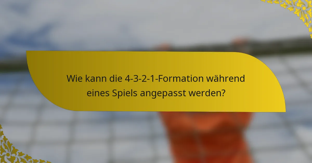 Wie kann die 4-3-2-1-Formation während eines Spiels angepasst werden?
