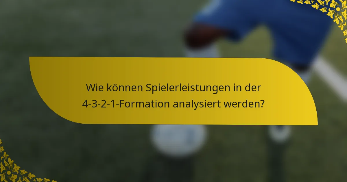 Wie können Spielerleistungen in der 4-3-2-1-Formation analysiert werden?