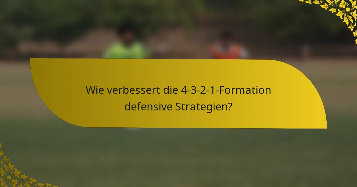 Wie verbessert die 4-3-2-1-Formation defensive Strategien?