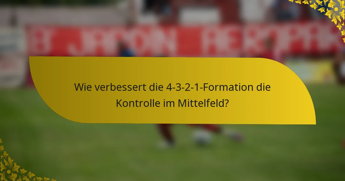 Wie verbessert die 4-3-2-1-Formation die Kontrolle im Mittelfeld?