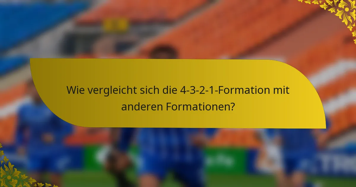 Wie vergleicht sich die 4-3-2-1-Formation mit anderen Formationen?
