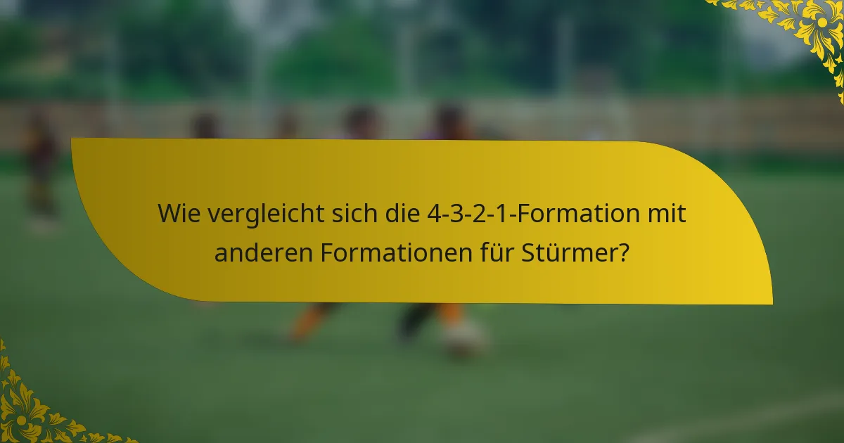 Wie vergleicht sich die 4-3-2-1-Formation mit anderen Formationen für Stürmer?