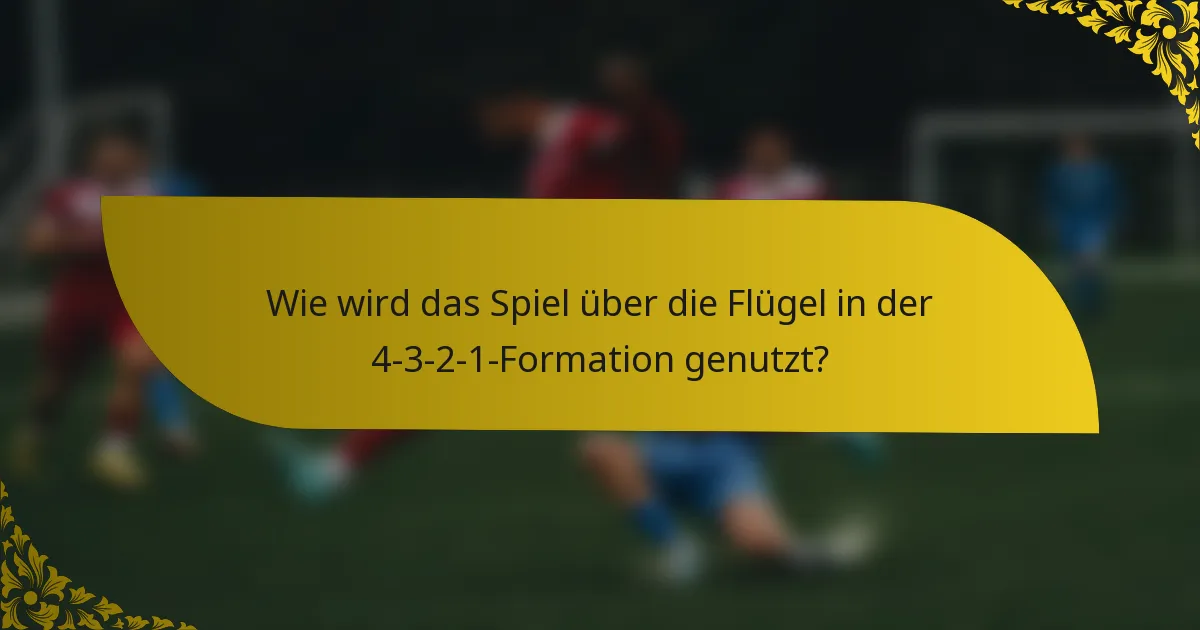 Wie wird das Spiel über die Flügel in der 4-3-2-1-Formation genutzt?